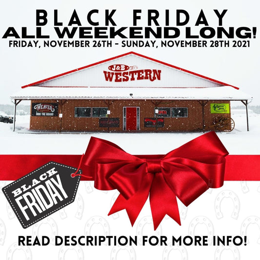 J&B Western Store's Black Friday Weekend Sale Event!!